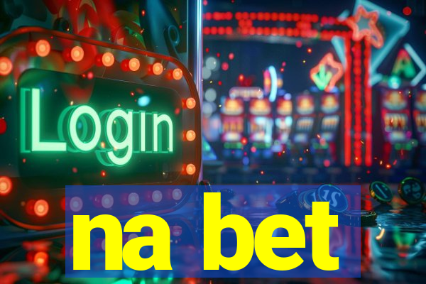 na bet